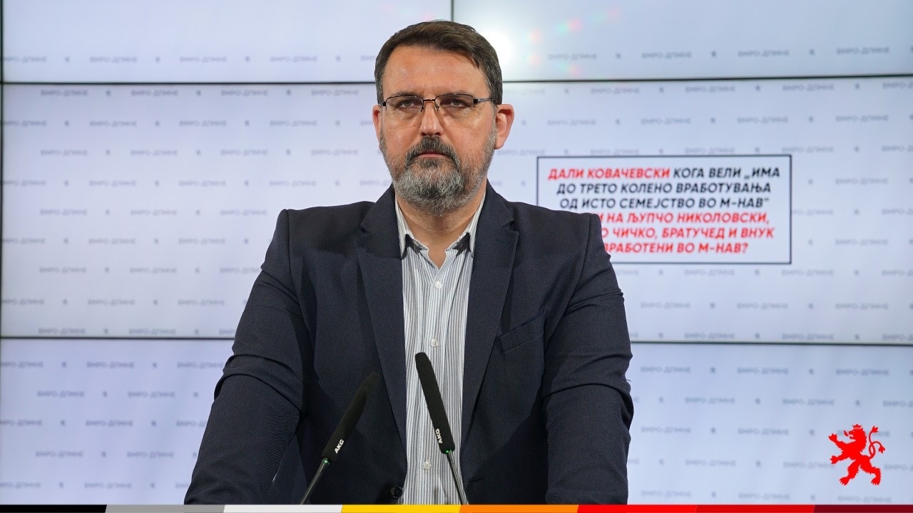 ВМРО-ДПМНЕ: Дали Ковачевски кога вели „има до трето колено вработувања од исто семејство во М-НАВ“ мисли на Љупчо Николовски, чиишто чичко, братучед и внук се вработени во М-НАВ?