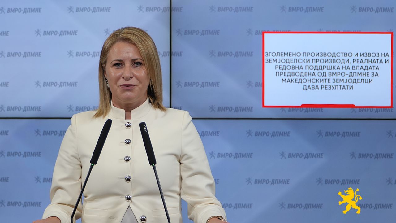ВМРО-ДПМНЕ: Реалната и редовна поддршка на Владата  за македонските земјоделци дава резултати